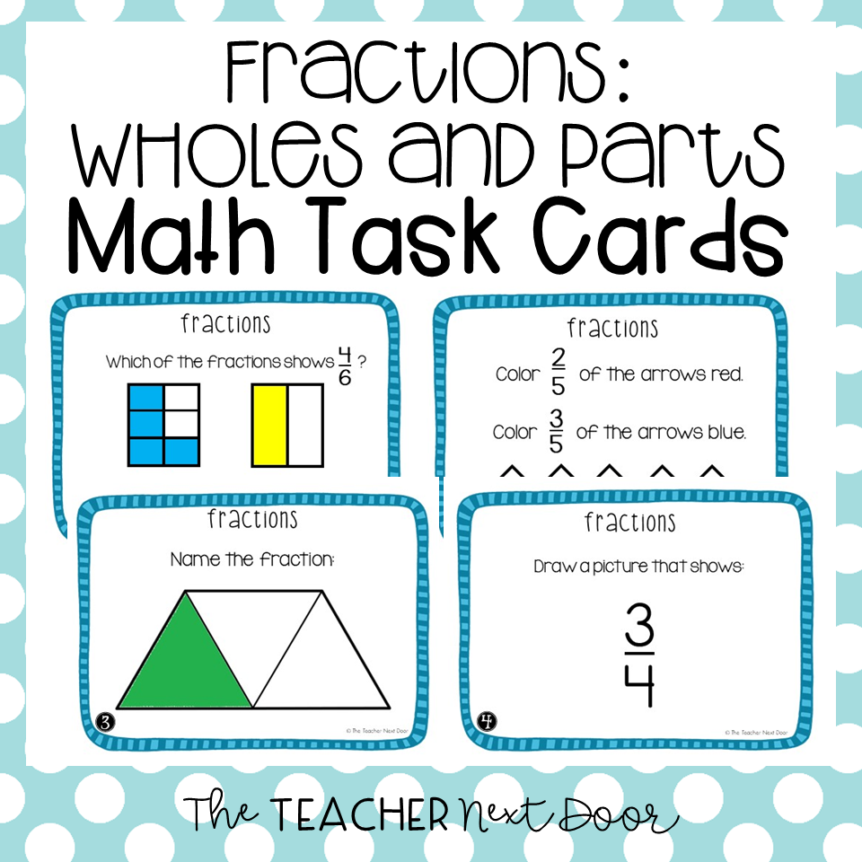 3rd Grade Fractions Task Cards wholes And Parts Fractions Math Center The Teacher Next Door